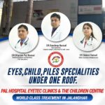 Pal Hospital Eyetec Clinics & The Children Centre - A super speciality eye hospital in Jalandhar