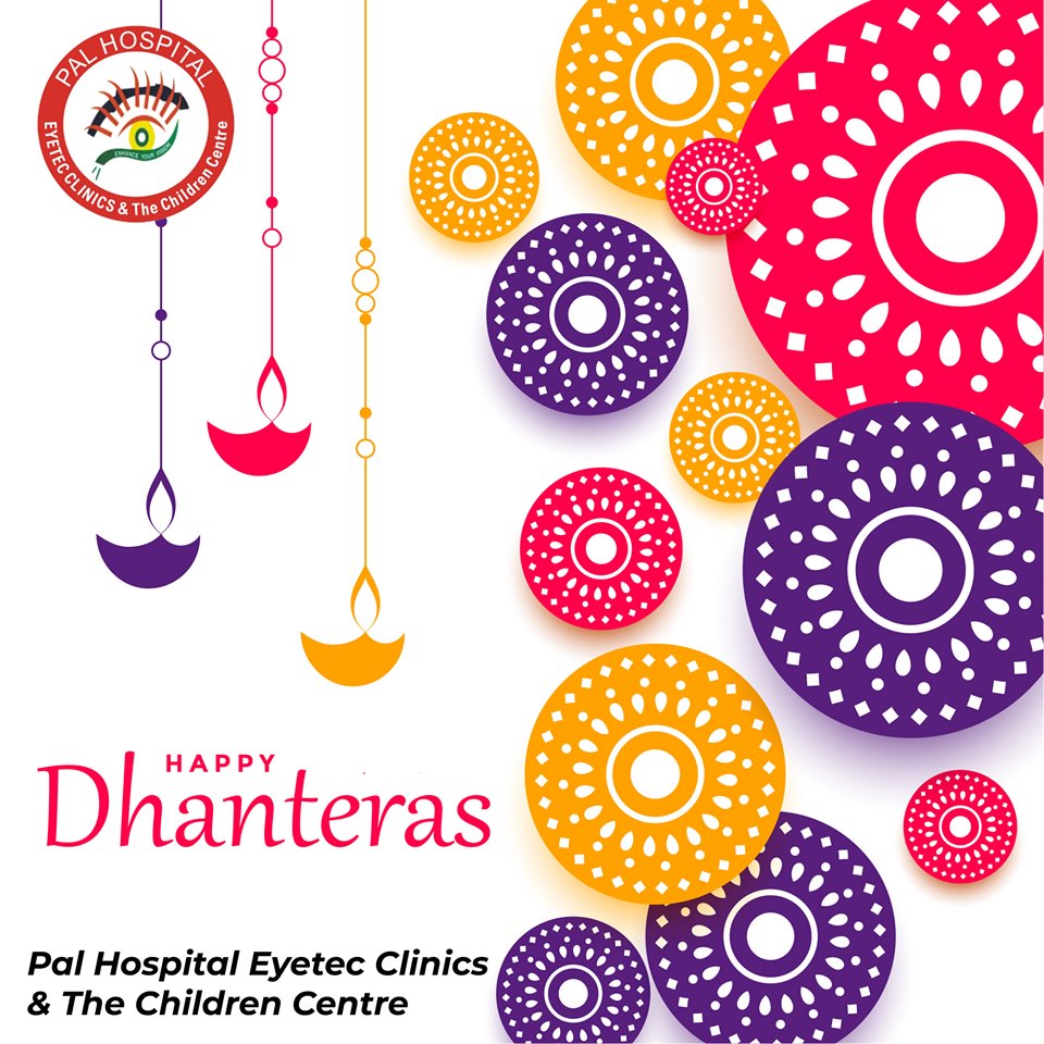 Pal Hospital Eyetec Clinics & The Children Centre wishes you all a very Happy Dhanteras
